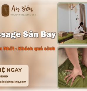 Massage Sân Bay Tân Sơn Nhất – Lựa Chọn Cho Khách Quá Cảnh Và Công Tác