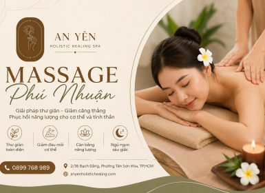Massage Phú Nhuận Uy Tín, Chuyên Nghiệp | An Yên Holistic Healing Spa 