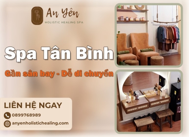 Spa Tân Bình Gần Sân Bay – Địa Chỉ Thuận Tiện Cho Khách Công Tác 