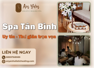 Spa Tân Bình Uy Tín – Địa Chỉ Massage Và Gội Đầu Dưỡng Sinh Thư Giãn 